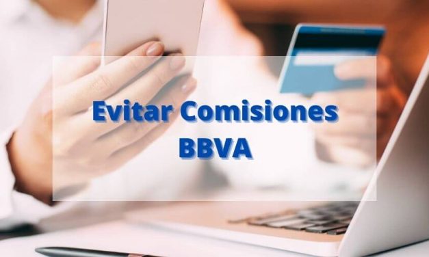 ✅¿Cuáles son los requisitos para no pagar comisiones BBVA? ✅