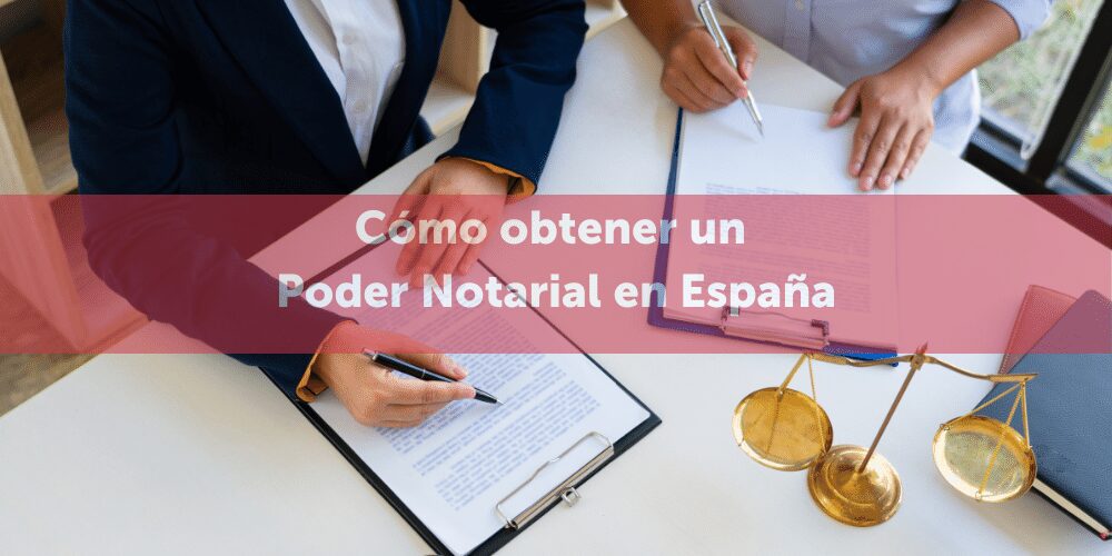 Cómo obtener un poder notarial en España