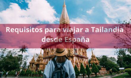 Requisitos para viajar a Tailandia desde España